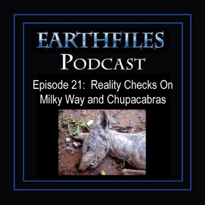 Episode 21 - Reality Checks On Milky Way and Chupacabras