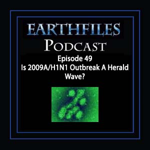 Episode 49 - Is 2009A/H1N1 Outbreak A Herald Wave?