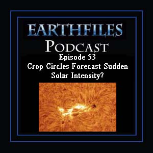 Episode 53 Crop Circles Forecast Sudden Solar Intensity?