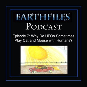 Episode7 - Why Do UFOs Sometimes Play Cat and Mouse with Humans?